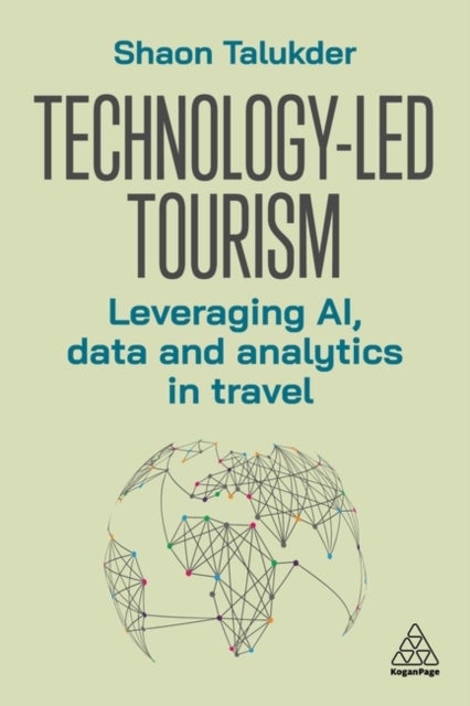 Technology-Led Tourism - Leveraging AI, Data and Analytics in Travel