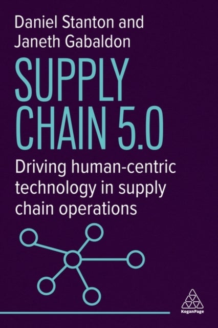 Supply Chain 5.0 - Driving Human-Centric Technology in Supply Chain Operations