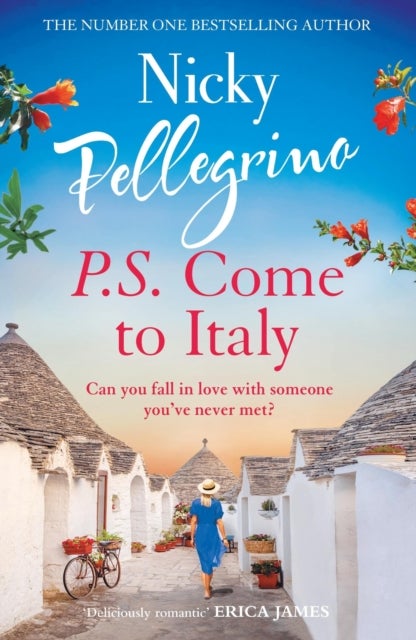 P.S. Come to Italy - The perfect uplifting and gorgeously romantic holiday read from the No.1 bestselling author!