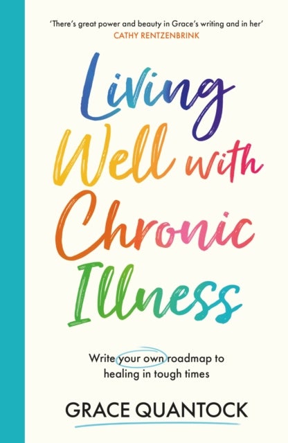 Living Well with Chronic Illness - Write your own roadmap to healing in tough times
