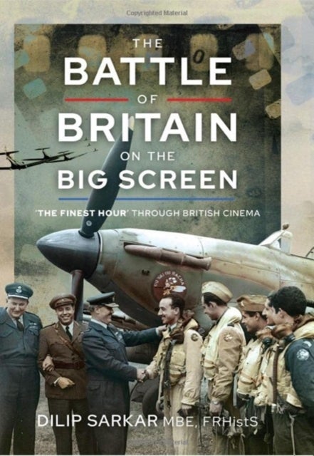 The Battle of Britain on the Big Screen - The Finest Hour' Through British Cinema
