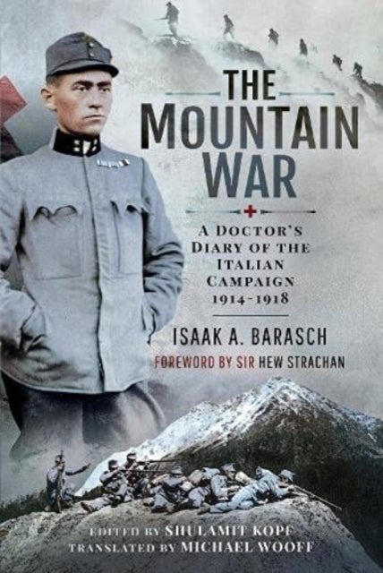 The Mountain War - A Doctor's Diary of the Italian Campaign 1914-1918