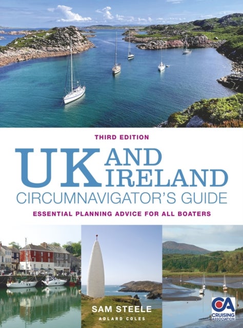 UK and Ireland Circumnavigator’s Guide 3rd edition - Essential Planning Advice for All Boaters