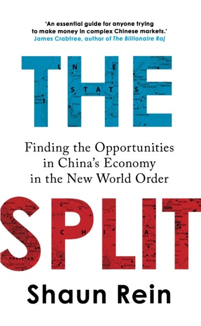 The Split - Finding the Opportunities in China's Economy in the New World Order