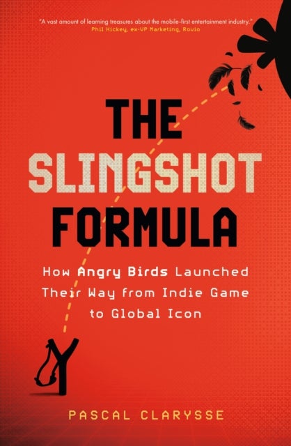 The Slingshot Formula - How Angry Birds Launched Their Way from Indie Game to Global Icon