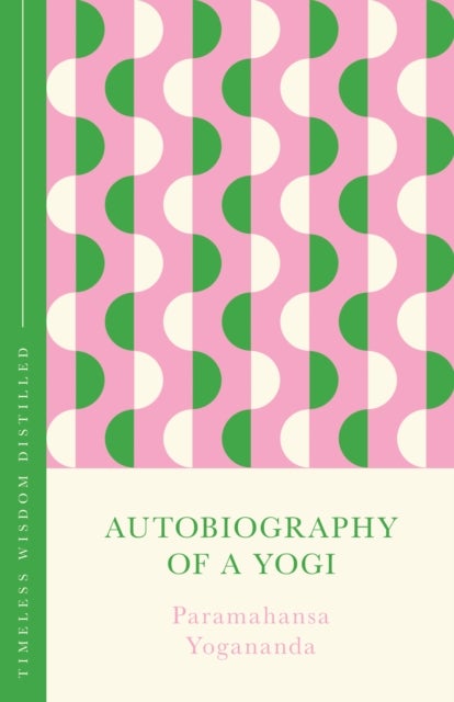 Autobiography of a Yogi (The Concise Classic)