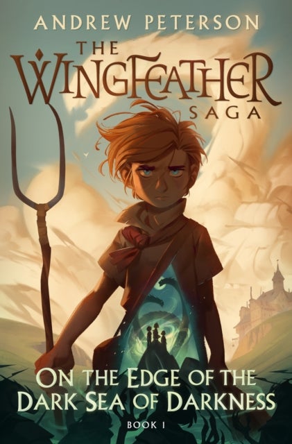 On the Edge of the Dark Sea of Darkness - (Wingfeather Series 1)