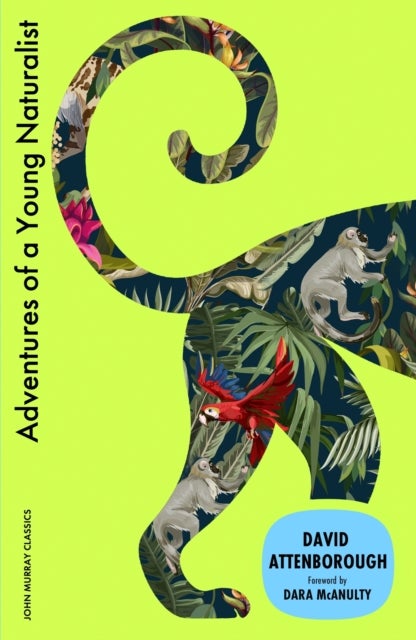 Adventures of a Young Naturalist - SIR DAVID ATTENBOROUGH'S ZOO QUEST EXPEDITIONS