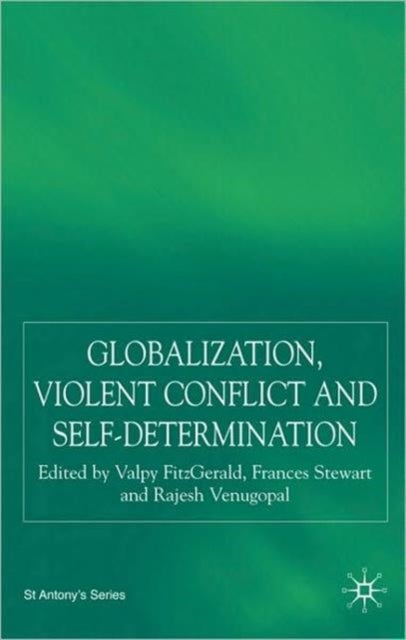 Globalization, Violent Conflict and Self-Determination