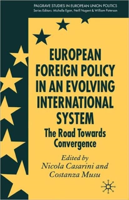 European Foreign Policy in an Evolving International System - The Road Towards Convergence