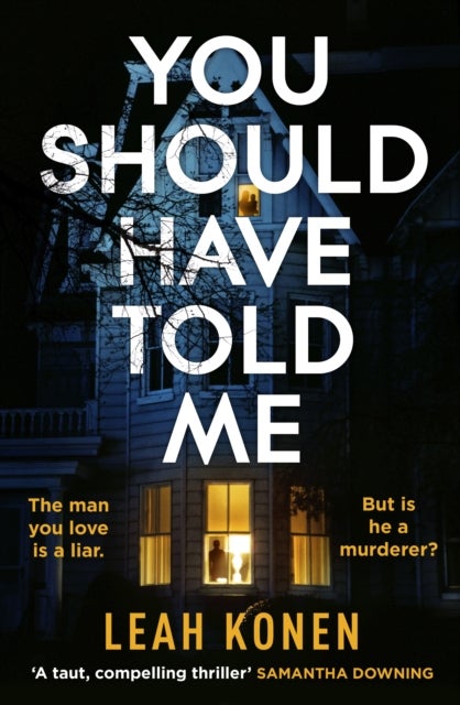 You Should Have Told Me - The gripping new psychological thriller that will hook you from the first page