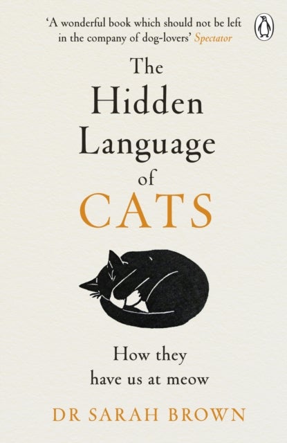 Hidden Language of Cats - Learn what your feline friend is trying to tell you