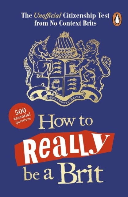 How to Really be a Brit - The Unofficial Citizenship Test