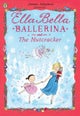 Ella Bella Ballerina and the Nutcracker