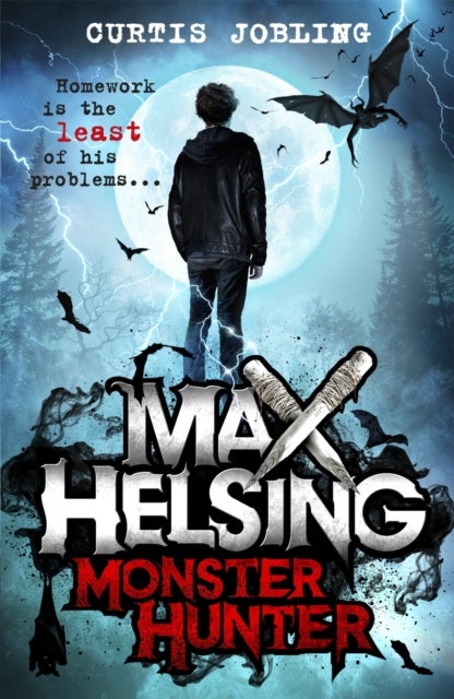Max Helsing, Monster Hunter - Book 1: by the author of Wolf King