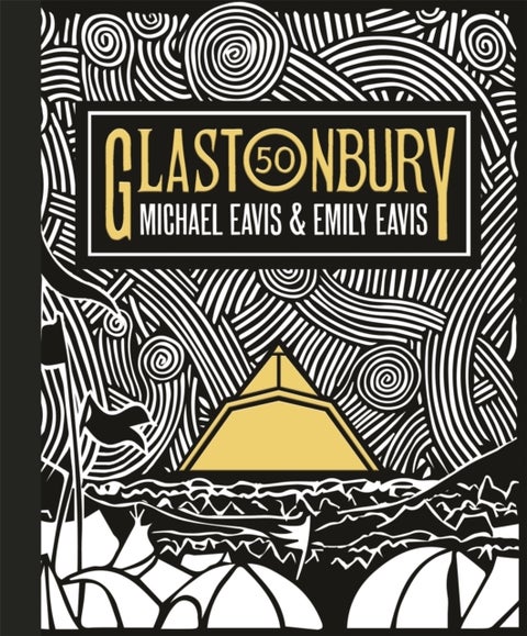 Glastonbury 50 - The Official Celebration of the World’s Greatest Festival