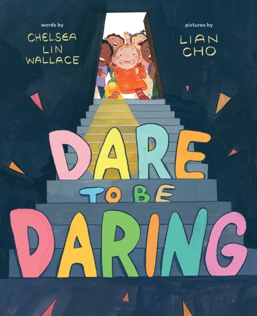 Dare to Be Daring - A Picture Book