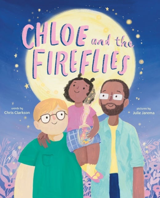 Chloe and the Fireflies - A Picture Book