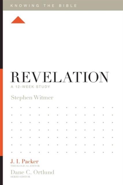 Revelation – A 12–Week Study - A 12-Week Study