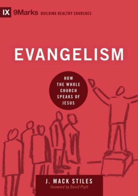 Evangelism – How the Whole Church Speaks of Jesus - How the Whole Church Speaks of Jesus