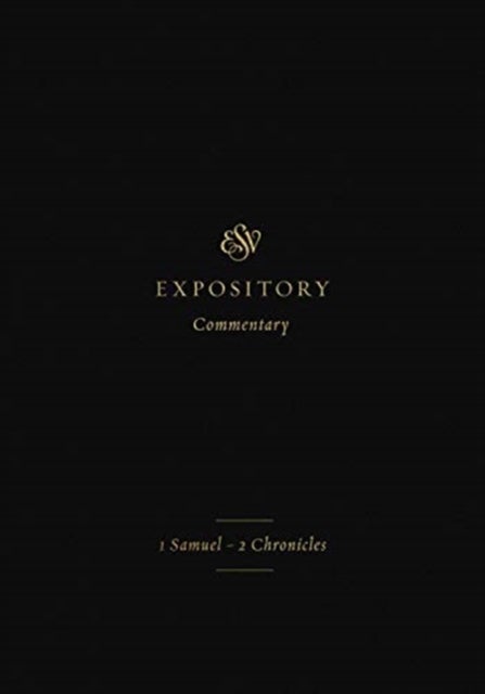 ESV Expository Commentary – 1 Samuel–2 Chronicles (Volume 3)