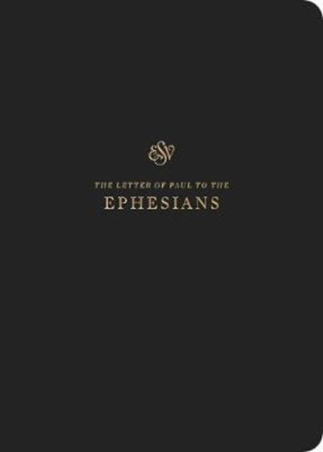 ESV Scripture Journal – Ephesians (Paperback) - Ephesians (Paperback)
