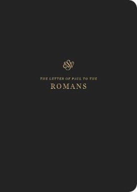 ESV Scripture Journal – Romans (Paperback) - Romans (Paperback)