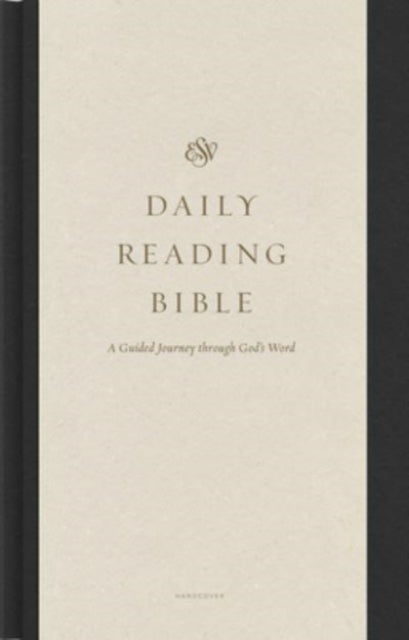 ESV Daily Reading Bible – A Guided Journey through God`s Word (Hardcover) - A Guided Journey through God's Word