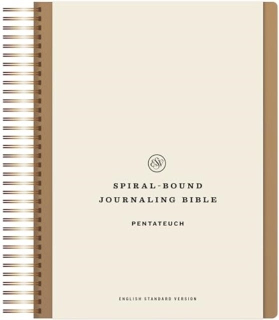 ESV Spiral–Bound Journaling Bible, Pentateuch (Hardcover)