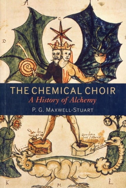 The Chemical Choir - A History of Alchemy