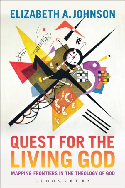 Quest for the Living God - Mapping Frontiers in the Theology of God