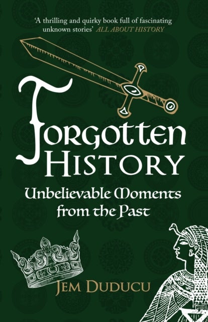 Forgotten History - Unbelievable Moments from the past
