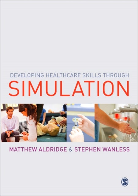 Developing Healthcare Skills through Simulation