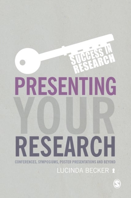 Presenting Your Research - Conferences, Symposiums, Poster Presentations and Beyond