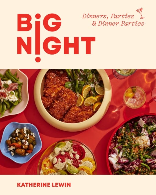 Big Night - Dinners, Parties & Dinner Parties - A Cookbook
