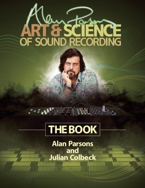 Alan Parsons' Art & Science of Sound Recording - The Book