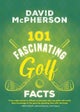 101 Fascinating Golf Facts