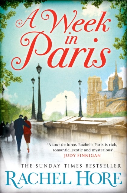 A Week in Paris - A gripping page-turner set in wartime Paris from the Sunday Times bestselling author of The Hidden Years