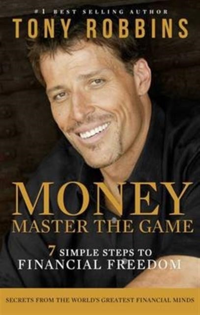 Money Master the Game - master the game : 7 simple steps to financial freedom