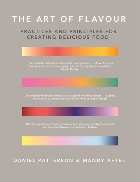 The Art of Flavour - Practices and Principles for Creating Delicious Food
