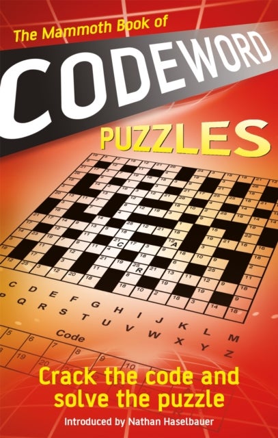 The Mammoth Book of Codeword Puzzles - Crack the code and solve the puzzle