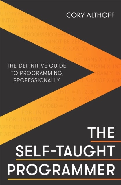 The Self-taught Programmer - The Definitive Guide to Programming Professionally