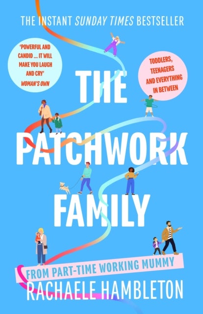 The Patchwork Family - Toddlers, Teenagers and Everything in Between from Part-Time Working Mummy
