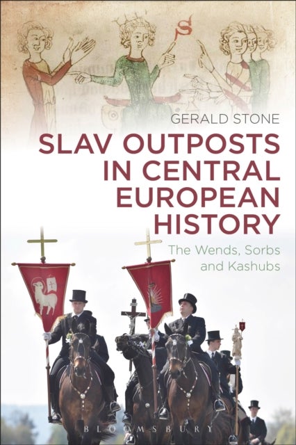 Slav Outposts in Central European History - The Wends, Sorbs and Kashubs