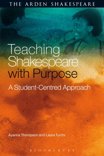 Teaching Shakespeare with Purpose - A Student-Centred Approach