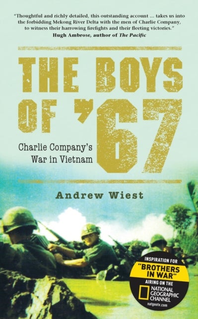 The Boys of '67 - Charlie Company’s War in Vietnam
