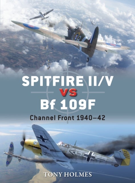 Spitfire II/V vs Bf 109F - Channel Front 1940–42
