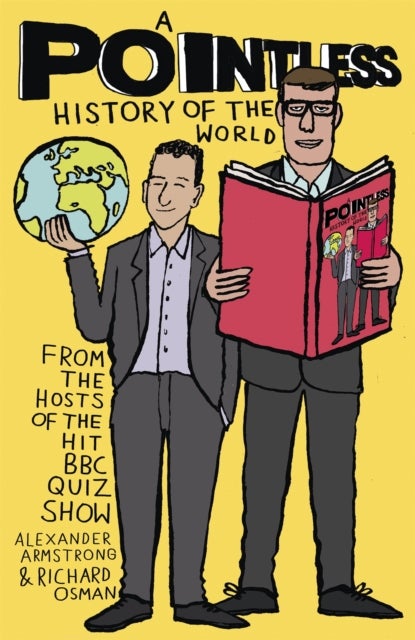 Pointless History of the World - A very pointless compendium from the hosts of the beloved BBC quiz show - hilarious fun for the whole family