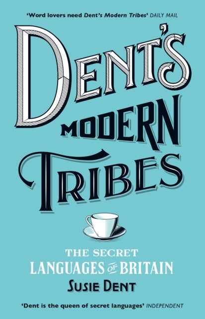 Dent's Modern Tribes - The Secret Languages of Britain
