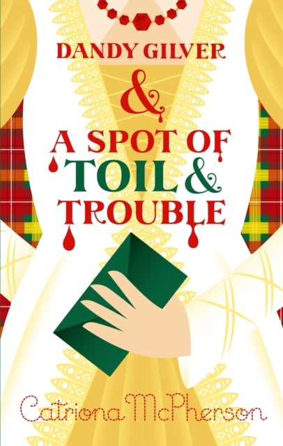Dandy Gilver and a Spot of Toil and Trouble - A page-turning and addictive historical murder mystery